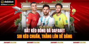 Bắt kèo bóng đá DAFABET