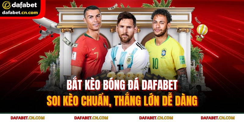 Bắt kèo bóng đá DAFABET