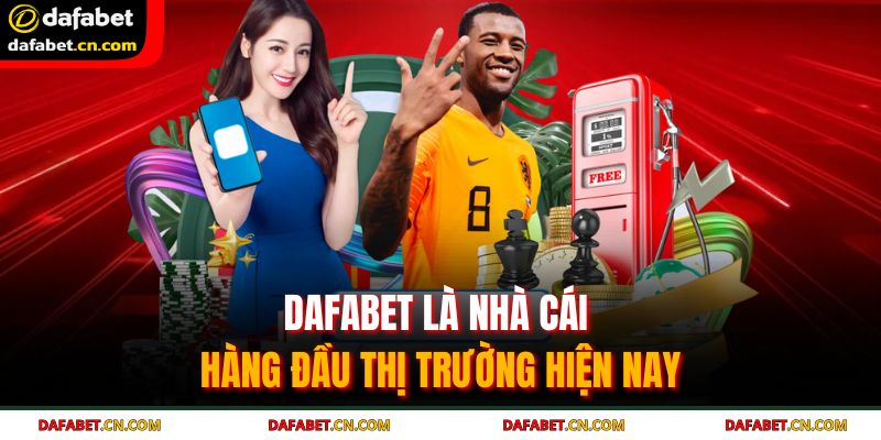 DAFABET là nhà cái hàng đầu thị trường hiện nay