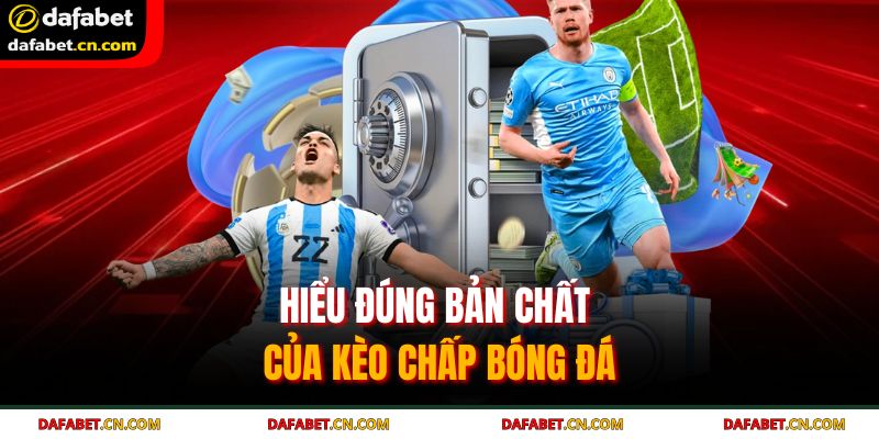 Cược chấp mang lại nhiều lựa chọn và đòi hỏi kỹ năng phân tích cao