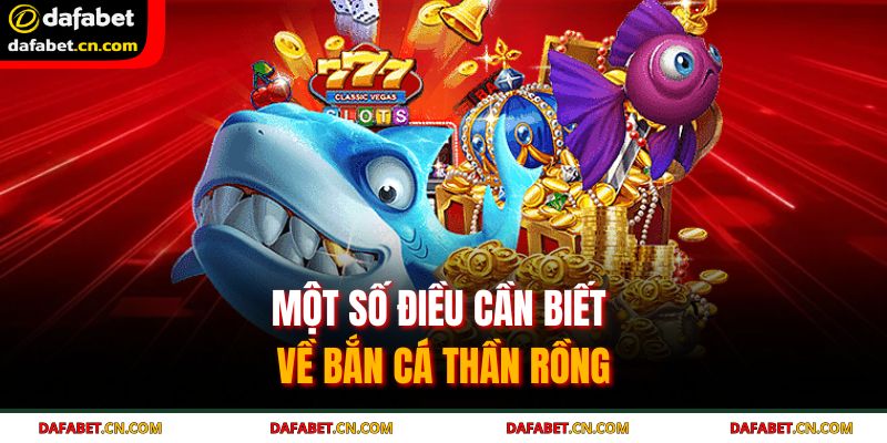 Những điểm nhấn cốt lõi tạo nên sức hút của trò chơi săn cá rồng