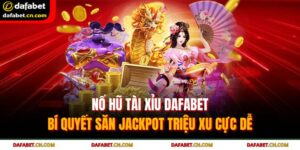 nổ hũ tài xỉu Dafabet