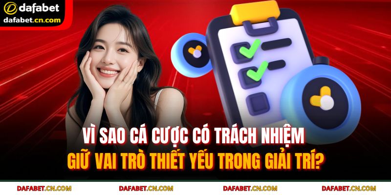 Cá cược có trách nhiệm mang lại sân chơi minh bạch 